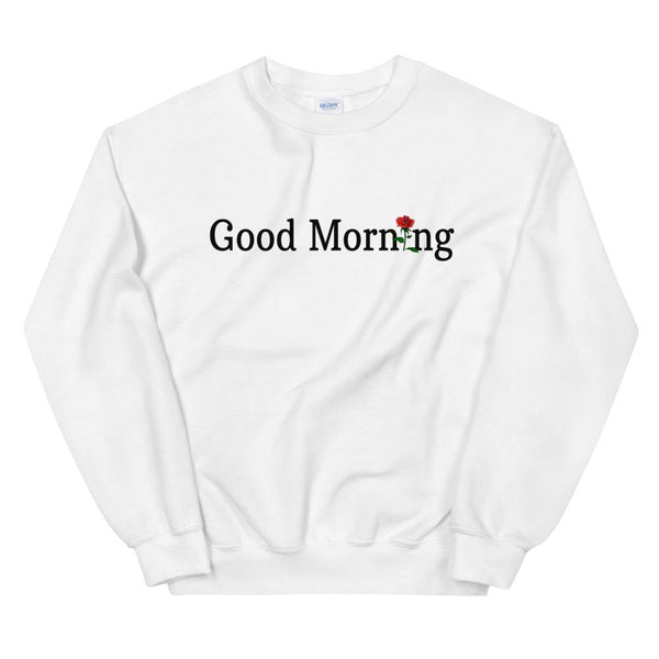 Good Morning Unisex Sweatshirt - Shop Westbrouck